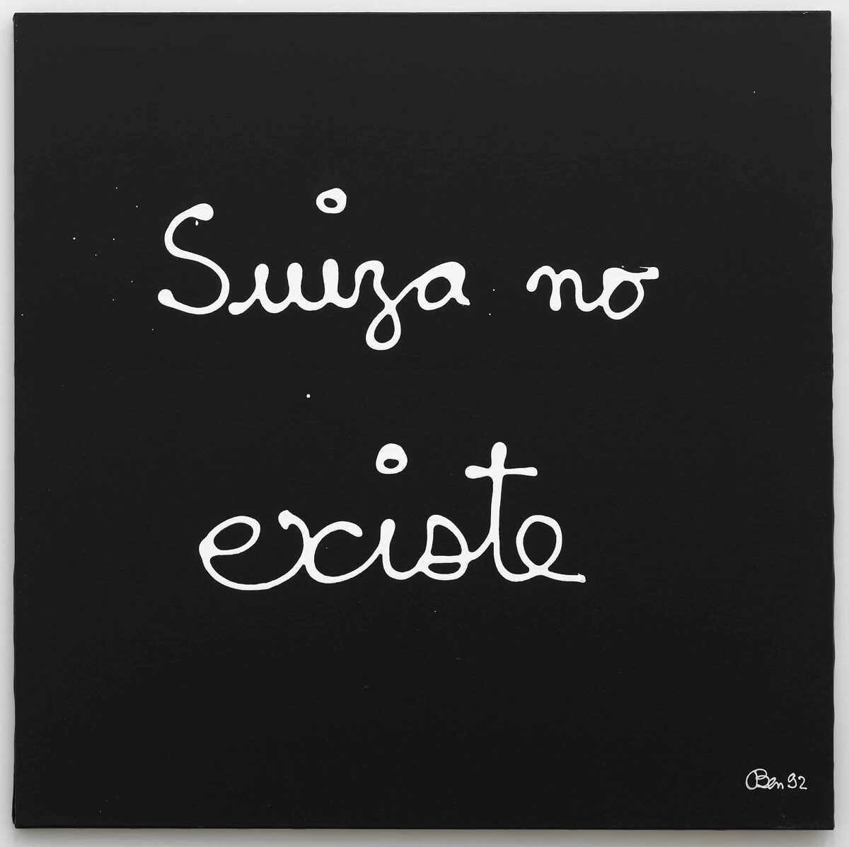 Ben Vautier, Suiza no existe, 1992 